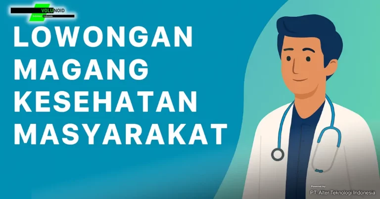 Lowongan Magang Kesehatan Masyarakat Ilustrasi banner promosi lowongan magang kesehatan masyarakat dari Volunoid.com, menampilkan teks informatif di sisi kiri dan seorang tenaga kesehatan pria berjas lab dengan stetoskop di sisi kanan, berlatar warna biru dan hijau.