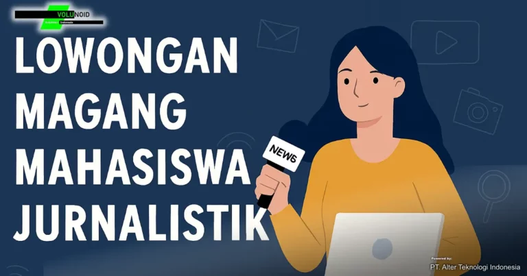 Lowongan Magang Mahasiswa Jurnalistik Ilustrasi promosi lowongan magang mahasiswa jurnalistik dari Volunoid.com, menampilkan mahasiswa perempuan memegang mikrofon bertuliskan "NEWS" sambil bekerja di laptop, dengan latar biru dan ikon-ikon jurnalistik seperti kamera, amplop, dan simbol Wi-Fi.