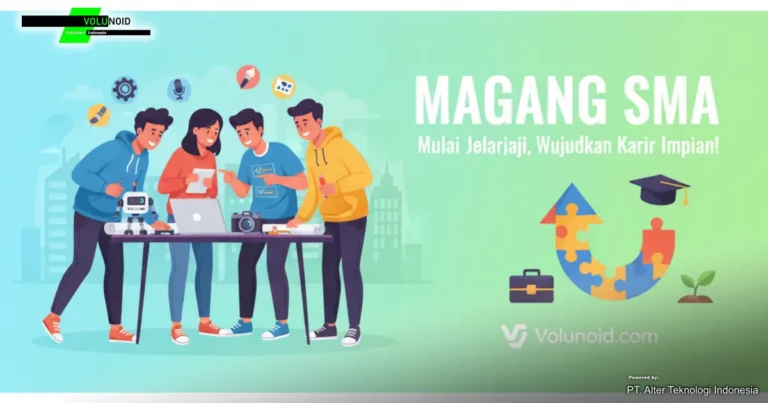 Empat siswa SMA sedang berkolaborasi di meja dengan laptop dan robot kecil, dikelilingi ikon-ikon kreativitas dan teknologi. Di sisi kanan terdapat tulisan "MAGANG SMA, Mulai Jelajahi, Wujudkan Karir Impian!" dengan panah ke atas yang dibentuk dari potongan puzzle, ikon topi wisuda, koper, dan tunas kecil, serta logo Volunoid.com.