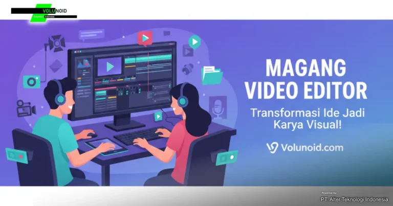 magang video editor Iklan lowongan magang video editor dari Volunoid.com.